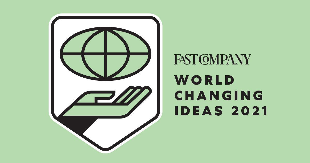 Fast Company World changing ideas Award for 2021